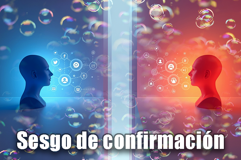 burbuja digital o sesgo confirmación